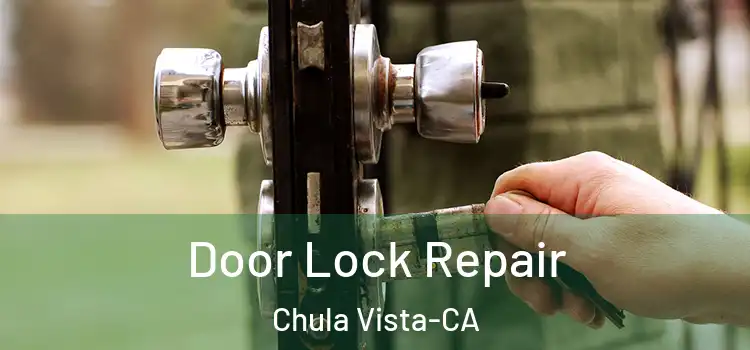  Door Lock Repair Chula Vista-CA