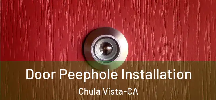  Door Peephole Installation Chula Vista-CA