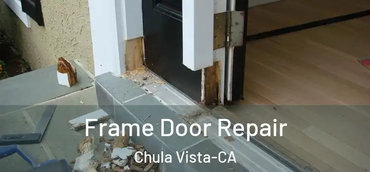  Frame Door Repair Chula Vista-CA