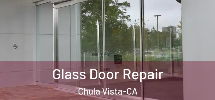  Glass Door Repair Chula Vista-CA