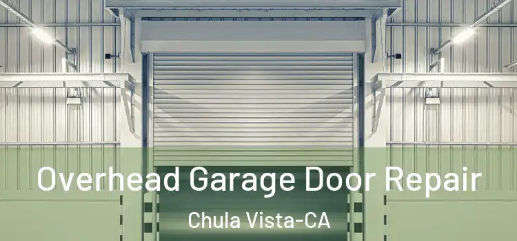  Overhead Garage Door Repair Chula Vista-CA