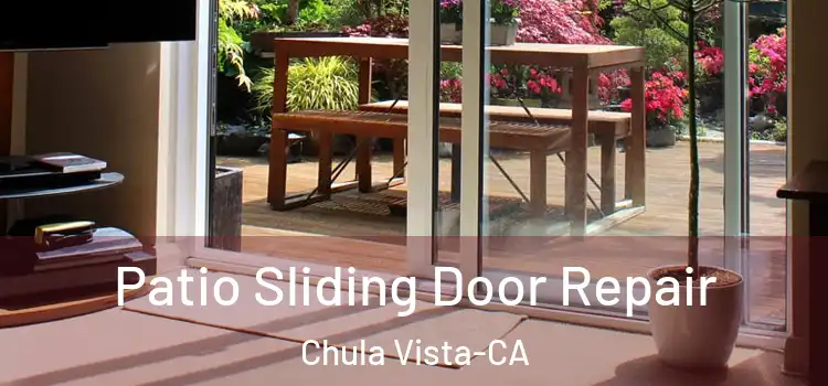 Patio Sliding Door Repair Chula Vista-CA